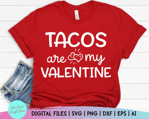 Valentine's Day Svg, Tacos Are My Valentine Svg, Valentines Svg SVG She Shed Craft Store 