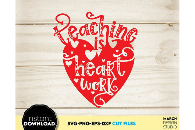 Valentines Day SVG Teaching Is Heart Work SVG, Be My Valentine SVG, Funny Heart SVG SVG March Design Studio 