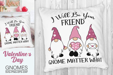 Valentine's Gnome SVG, I Will Be Your Friend Gnome Matter What Svg SVG SvgMonkeys 