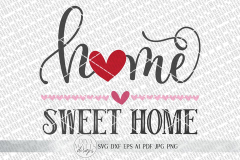 Valentine's Home Sweet Home SVG | Welcome SVG | Farmhouse Sign SVG | Valentine's Day | dxf and more! | SVG Diva Watts Designs 