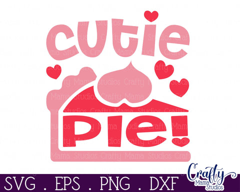Valentines Svg | Cutie Pie Shirt | Valentines Day Cut File SVG Crafty Mama Studios 
