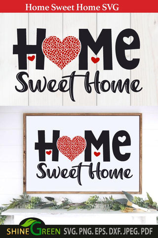 Valentines SVG - Home Sweet Home SVG - Home Signs SVG Cut Files SVG Shine Green Art 