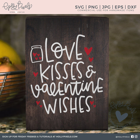 Valentines SVG | Love Kisses and Valentine Wishes So Fontsy Design Shop 