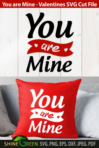 Valentines svg - Love Quote You are Mine SVG Shine Green Art 
