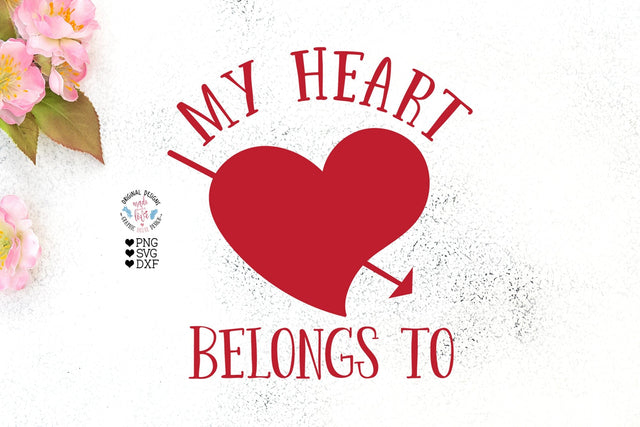Valentine's svg, My heart belongs to - Add the Name you want SVG Graphic House Design 