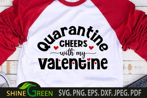 Valentines SVG - Quarantine Cheers with my Valentine Wine Glass SVG SVG Shine Green Art 