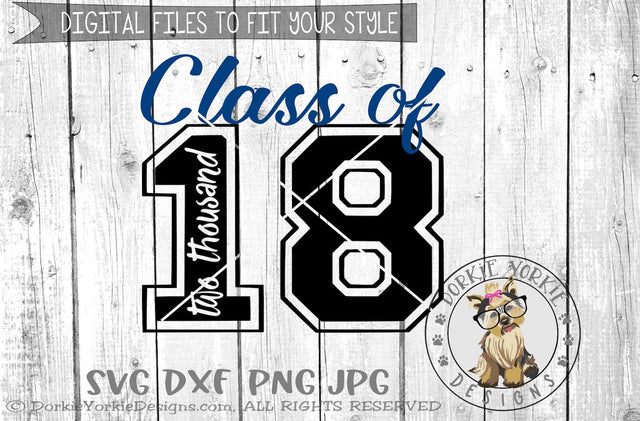 Varsity Script Class of 2018 - SVG Cut file Dorkie Yorkie Designs 