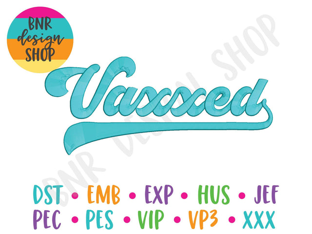 Vaxxed Machine Embroidery Design Embroidery/Applique DESIGNS BNRDesignShop 