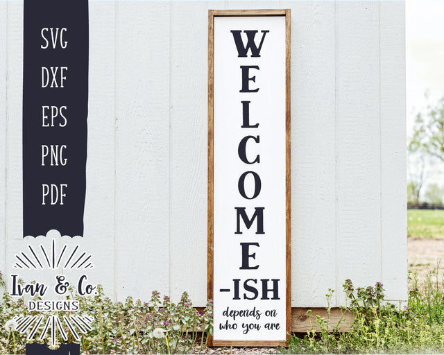 Vertical Welcome-ish Svg Files | Welcome Svg | Farmhouse Svg | Entry Svg | Funny Front Porch Sign | Commercial Use | Digital Cut Files (1249982085) SVG Ivan & Co. Designs 
