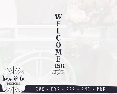 Vertical Welcome-ish Svg Files | Welcome Svg | Farmhouse Svg | Entry Svg | Funny Front Porch Sign | Commercial Use | Digital Cut Files (1249982085) SVG Ivan & Co. Designs 
