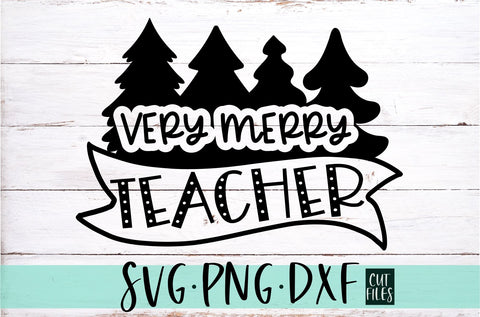 Very Merry Teacher | Christmas Teacher SVG SVG RedFoxDesignsUS 