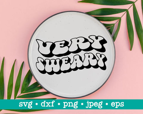 Very sweary svg, Very sweary png, Funny sarcastic svg, Funny sarcastic adult svg, Who swear and cuss svg for woman, Humorous quote SVG MAKStudion 