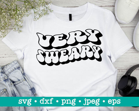 Very sweary svg, Very sweary png, Funny sarcastic svg, Funny sarcastic adult svg, Who swear and cuss svg for woman, Humorous quote SVG MAKStudion 