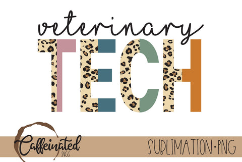 Vet Tech PNG Sublimation Caffeinated SVGs 