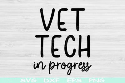 Vet Tech Svg In Progress Dxf Png Eps Cut Files, Veterinary Tech Svg, Vet Technician Svg Files For Cricut, Vet Tech Shirt Svg Digital Designs SVG TiffsCraftyCreations 