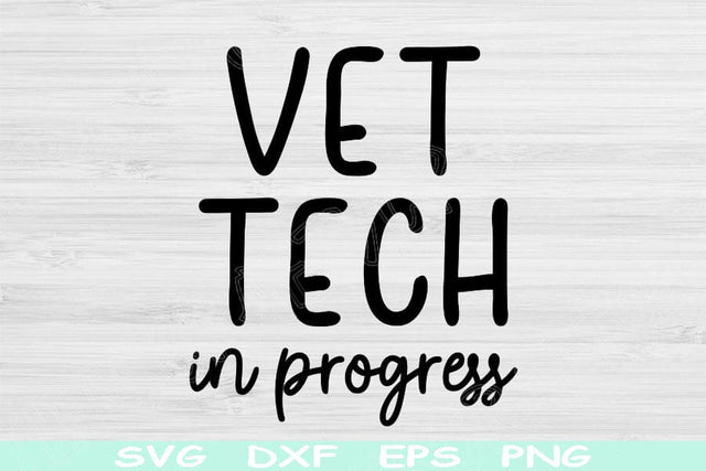 Vet Tech Svg In Progress Dxf Png Eps Cut Files, Veterinary Tech Svg, Vet Technician Svg Files For Cricut, Vet Tech Shirt Svg Digital Designs SVG TiffsCraftyCreations 