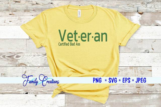 Veteran Certified Bad Ass SVG Family Creations 
