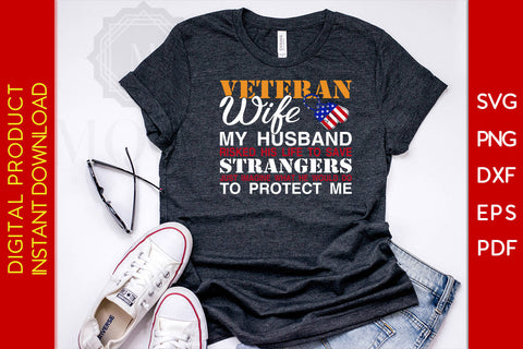 Veteran Wife My Husband Risked His Life To Save Strangers Just Imagine SVG PNG PDF Cut File SVG Creativedesigntee 