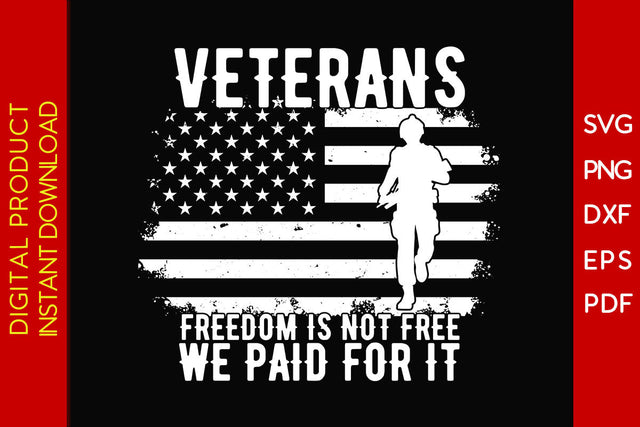 Veterans Freedom Is Not Free We Paid For It SVG PNG PDF Cut File SVG Creativedesigntee 