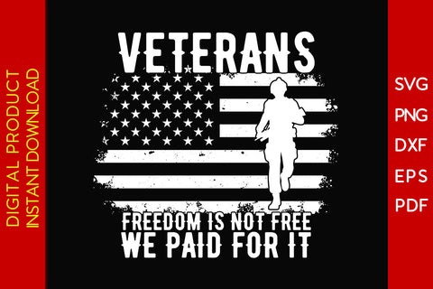 Veterans Freedom Is Not Free We Paid For It SVG PNG PDF Cut File SVG Creativedesigntee 