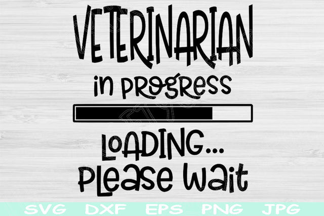 Veterinarian Svg In Progress Loading Please Wait Svg, Dxf Eps Png Instant Digital Download Design Svg For Cricut Silhouette Vector Cut Files SVG TiffsCraftyCreations 