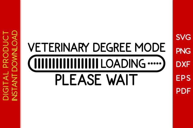 Veterinary Degree Mode Loading Please Wait SVG PNG PDF Cut File SVG Creativedesigntee 