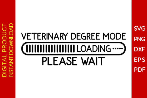 Veterinary Degree Mode Loading Please Wait SVG PNG PDF Cut File SVG Creativedesigntee 
