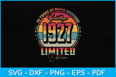 Vintage 1927 Limited Edition 96 year old 96th Birthday Svg Design SVG artprintfile 
