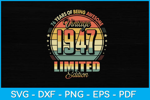 Vintage 1947 Limited Edition 76 year old 76th Birthday Svg Design SVG artprintfile 