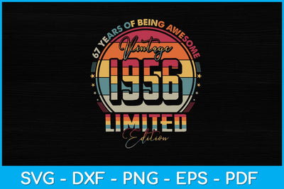 Vintage 1956 Limited Edition 67 year old 67th Birthday Svg Design SVG artprintfile 