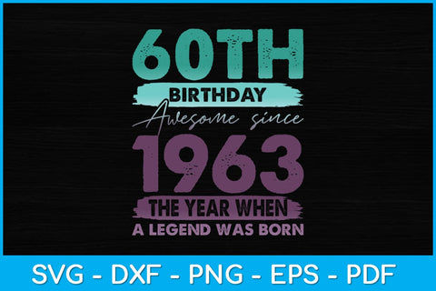 Vintage 1963 60 Year Old Limited Edition 60th Birthday Svg Design SVG artprintfile 