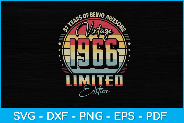 Vintage 1966 Limited Edition 57 year old 57th Birthday Svg Design SVG artprintfile 