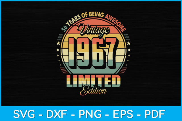 Vintage 1967 Limited Edition 56 year old 56th Birthday Svg Design SVG artprintfile 