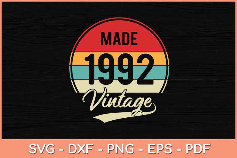 Vintage 1992 Made in 1992 30th Birthday 30 Years Old Svg Cutting File ...