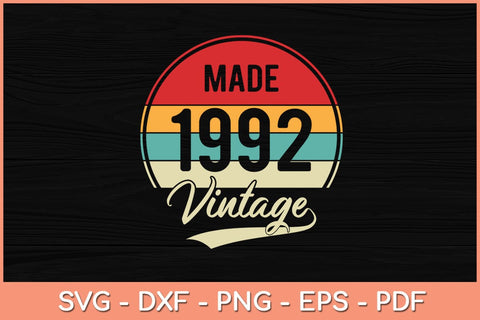 Vintage 1992 Made in 1992 30th Birthday 30 Years Old Svg Cutting File SVG Helal 