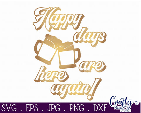 Vintage Beer Svg | Art Deco Happy Days Are Here Again SVG Crafty Mama Studios 