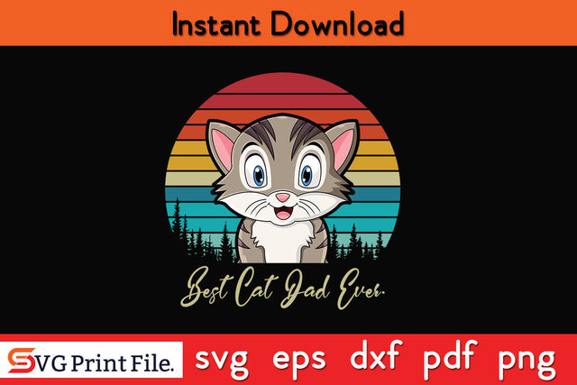 Vintage Best Cat Dad Ever Cat Daddy Father Essential T-Shirt Design SVG PNG SVG SVG Print File 
