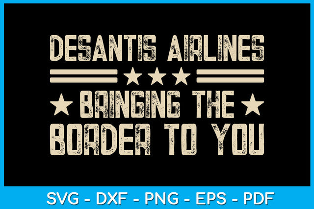 Vintage Desantis Airlines Bringing The Border To You SVG PNG PDF Cut File SVG Creativedesigntee 
