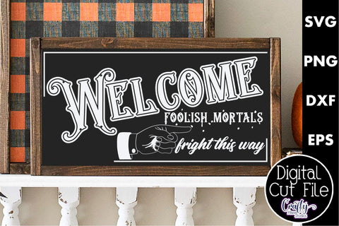 Vintage Farmhouse Halloween Svg Sign, Welcome Foolish Mortal SVG Crafty Mama Studios 