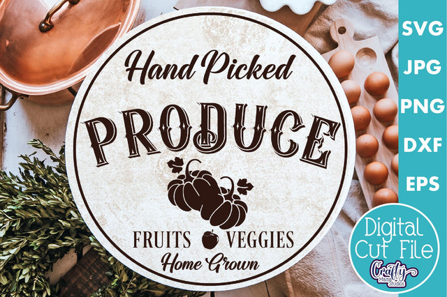 Vintage Farmhouse Home Round Sign Svg | Hand Picked Produce SVG Crafty Mama Studios 