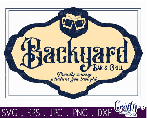 Vintage Farmhouse Home Sign | Backyard Bar And Grill Svg SVG Crafty Mama Studios 