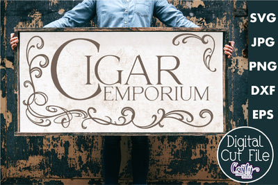 Vintage Farmhouse Home Sign | Cigar Emporium Wall Art Svg SVG Crafty Mama Studios 