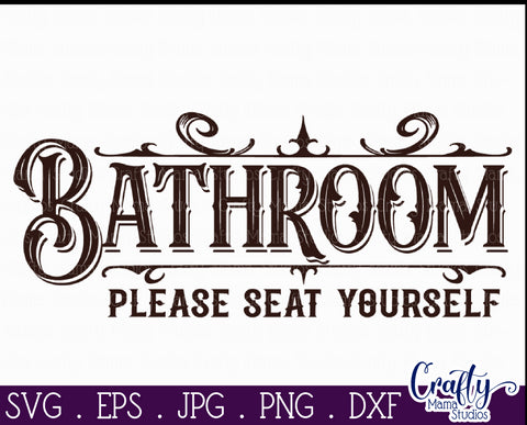 Vintage Farmhouse Home Sign | Please Seat Yourself Bathroom SVG Crafty Mama Studios 