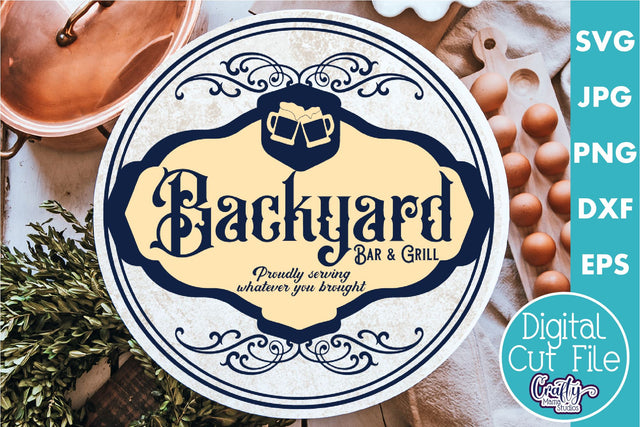 Vintage Farmhouse Round Sign Svg | Backyard Bar And Grill SVG Crafty Mama Studios 