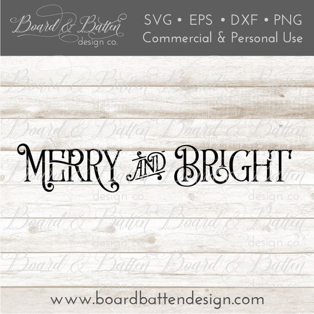 Vintage Farmhouse Style Christmas SVG - Merry and Bright SVG Board & Batten Design Co 