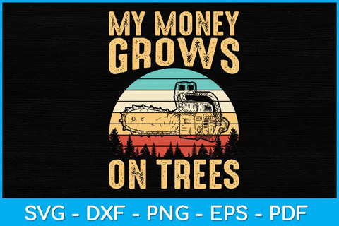 funny money tree Vintage My Money Grows On Trees Funny Arborist Svg File