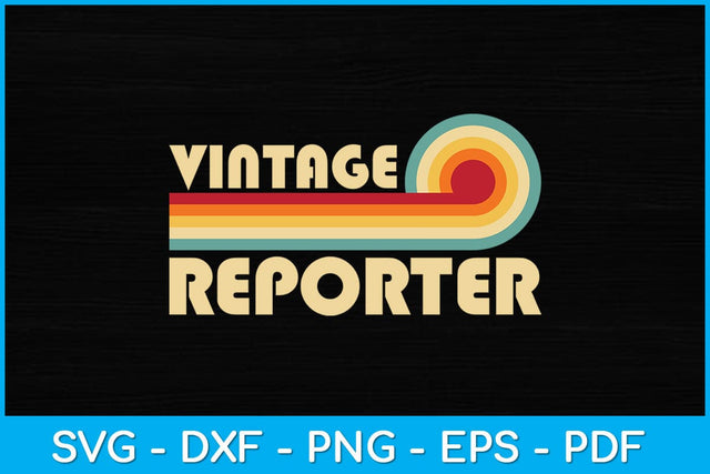 Vintage Reporter Job Title Birthday Svg Design SVG artprintfile 