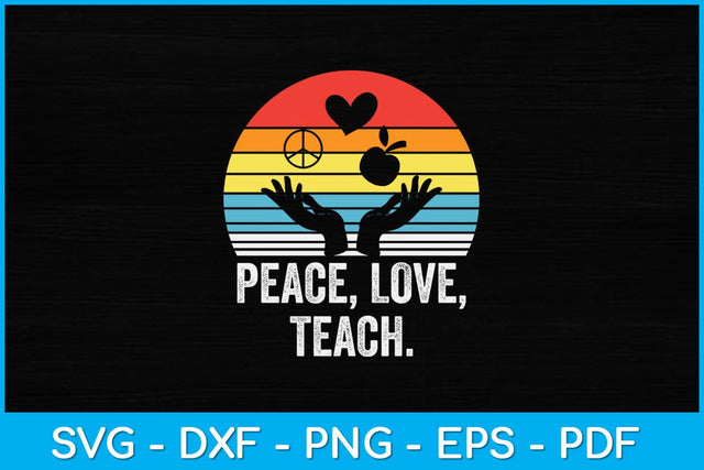 Vintage Retro Peace Love Teach Funny Teacher Svg Design SVG artprintfile 