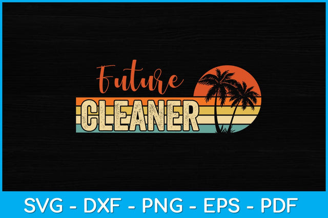 Vintage Retro Style Future Cleaner Svg Design SVG artprintfile 