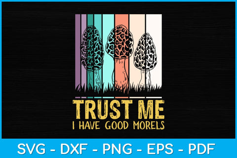 Vintage Trust Me I Have Good Morels Svg Design SVG artprintfile 